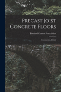 Precast Joist Concrete Floors: Construction Details