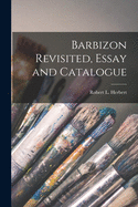 Barbizon Revisited, Essay and Catalogue