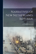 Narratives of New Netherland, 1609-1664;