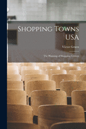 Shopping Towns USA: the Planning of Shopping Centers