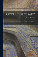 Occult Glossary; a Compendium of Oriental and Theosophical Terms
