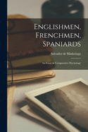 Englishmen, Frenchmen, Spaniards: an Essay in Comparative Psychology