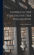 Lehrbuch Der Geschichte Der Philosophie (German Edition)