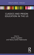 Classics and Prison Education in the US (Classics In and Out of the Academy)