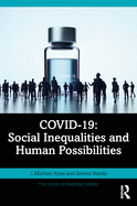 COVID-19: Social Inequalities and Human Possibilities (The COVID-19 Pandemic Series)