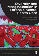 Diversity and Marginalisation in Forensic Mental Health Care (International Perspectives on Forensic Mental Health)