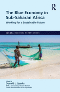 The Blue Economy in Sub-Saharan Africa: Working for a Sustainable Future (Europa Regional Perspectives)