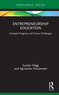 Entrepreneurship Education (Routledge Focus on Business and Management)