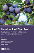 Handbook of Plum Fruit: Production, Postharvest Science, and Processing Technology