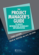 The Project Manager's Guide to Health Information Technology Implementation (HIMSS Book Series)