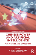 Chinese Power and Artificial Intelligence (Asian Security Studies)