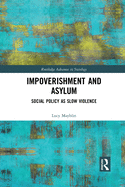 Impoverishment and Asylum (Routledge Advances in Sociology)