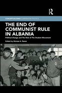 The End of Communist Rule in Albania (Conceptualising Comparative Politics)