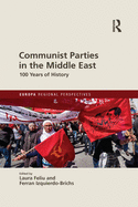 Communist Parties in the Middle East: 100 Years of History (Europa Regional Perspectives)