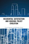 Residential Satisfaction and Housing Policy Evolution (Routledge Studies in International Real Estate)