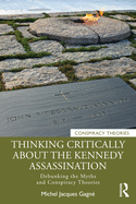 Thinking Critically About the Kennedy Assassination (Conspiracy Theories)