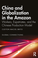 China and Globalization in the Amazon (Global Connections)