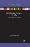 Creating Dialogue for TV (Routledge Studies in Media Theory and Practice)