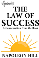 The Law of Success: A Condensation from the Book