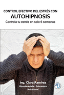 Control Efectivo del Estr├â┬⌐s con Autohipnosis (Spanish Edition)