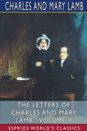 The Letters of Charles and Mary Lamb - Volume II (Esprios Classics)