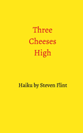 Three Cheeses High