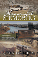 Meaningful Memories: Rekindling Past Learning Experiences to Live Life to the Fullest