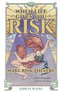 When Life Gives You Risk, Make Risk Theatre: Thre