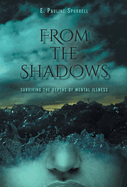 From The Shadows: Surviving the Depths of Mental Illness
