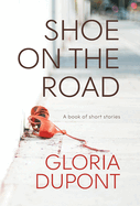 Shoe on the Road: A book of Short Stories