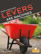 Levers Are Machines (Simple Machines)