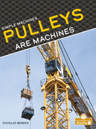 Pulleys Are Machines (Simple Machines)