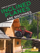 Inclined Planes Are Machines (Simple Machines)