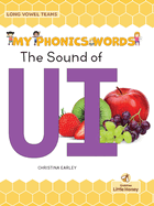 The Sound of UI (My Phonics Words - Long Vowel Teams)