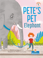 Pete's Pet Elephant (Pete's Pets)