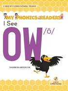 I See OW /├à┬ì/ (My Phonics Readers - I See My ABCs: Long Vowel Teams)