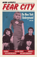 Fear City: The New York Underground, 1974-1981 (Herb Lester Associates Guides to the Unexpected)