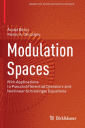 Modulation Spaces: With Applications to Pseudodifferential Operators and Nonlinear Schr├â┬╢dinger Equations (Applied and Numerical Harmonic Analysis)