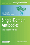 Single-Domain Antibodies: Methods and Protocols (Methods in Molecular Biology, 2446)