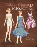 Dollys and Friends Originals 1920s Paper Dolls: Roaring Twenties Vintage Fashion Paper Doll Collection