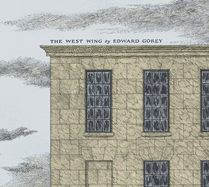 Edward Gorey's The West Wing