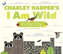 Charley Harper├óΓé¼Γäós I Am Wild in the City