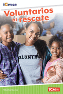 Voluntarios al rescate (Icivics Readers) (Spanish Edition)