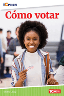 C├â┬│mo votar (Icivics) (Spanish Edition)
