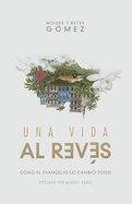 Una vida al rev├â┬⌐s / A life upside down (Spanish Edition)