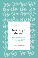 Basta ya de m├â┬¡/ Enough about me (Spanish Edition)