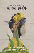 De la Biblia a la vida | From the Bible to Life (Spanish Edition)