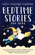 'Bedtime Stories for Kids: Calming Short Stories for Kids, Children and Toddlers to Help Them Fall Asleep Fast, Reduce Anxiety, and Learn Mindful'