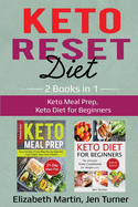 Keto Reset Diet: 2 Books in 1: Keto Meal Prep, Keto Diet for Beginners
