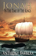 Jonah In the Time of the Kings (Prophets of the Bible)